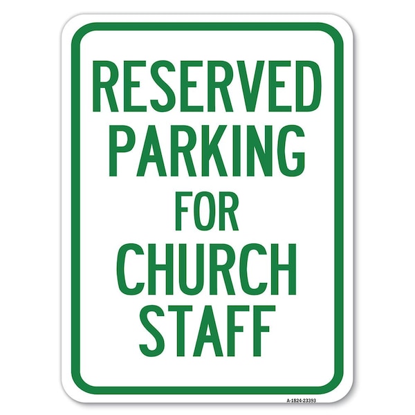 Parking Reserved for Church Staff Heavy-Gauge Alum Rust Proof Parking Sign, 18" x 24", A-1824-23393